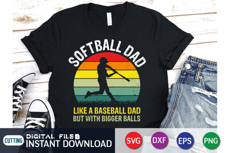 Softball Dad T Shirt, Dad lover Shirt, Dad SVG, Father’s Day Shirt, Softball SVG Bundle , Softball svg t shirt designs for sale, Softball Shirt Print Template, Softball vector clipart