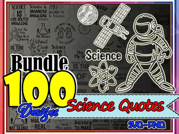 Bundle 100 science quotes svg, science puns svg, science quotes svg, science svg bundle, science svg files, science png, digital download 981886026 t shirt template