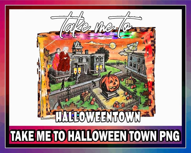 Take Me To Halloween Town, Halloweentown Png, Digital Design Sublimation, Digital download 1037203900