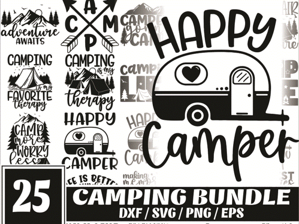 Camping bundle svg / camp life svg / camping svg / camping shirt / commercial use / adventure svg / summer / cut file / cricut / clip art 613446559 t shirt vector file