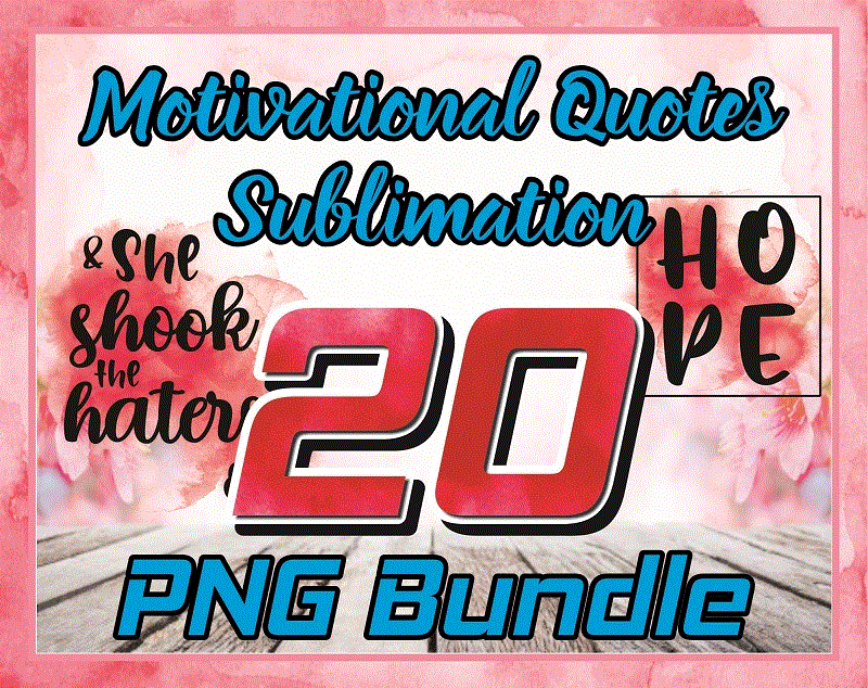 Bundle 20 Motivational Quotes Sublimation PNG, Sublimation Shirt Files, Watercolor, Waterslide, Inspirational, Motivational, Instant Download 1030290327