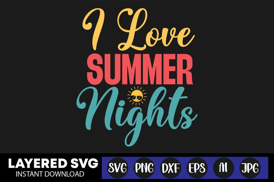 I Love Summer Nights Svg Vector T-shirt Design ,summer Svg Bundle