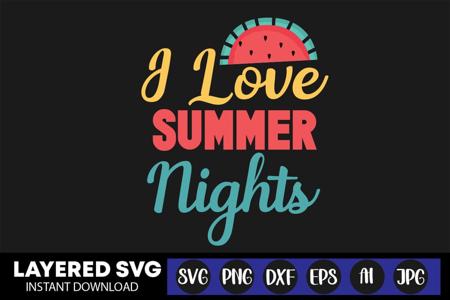 I Love Summer Nights Svg Vector T-shirt Design ,summer Svg Bundle