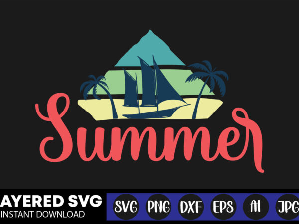 Summer svg vector t-shirt design ,summer svg bundle, beach svg, beach life svg, summer shirt svg, beach shirt svg, beach babe svg, summer quote, cricut cut files, silhouette,summer beach quotes