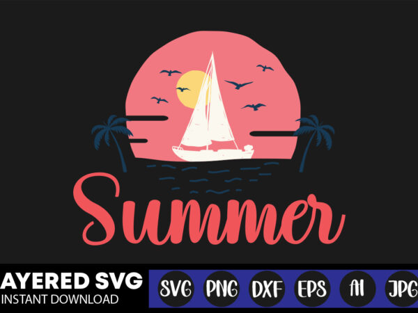 Summer svg vector t-shirt design ,summer svg bundle, beach svg, beach life svg, summer shirt svg, beach shirt svg, beach babe svg, summer quote, cricut cut files, silhouette,summer beach quotes