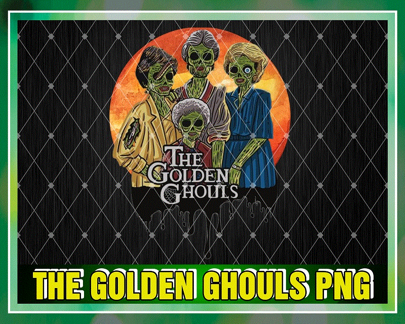 The Golden Ghouls PNG, Scary Zombie Family, Golden Girls, Png Halloween sublimation, Instant Download, Digital Download, Halloween Design 1058168087