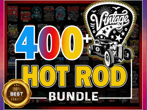 Combo 400+ hot rod bundle png, classic hot rod, vintage hot rod png, hot rod rebel png, rock and roll, classic car png, digital download 1000436301 t shirt vector file