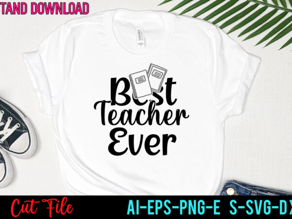 Best teacher ever svg, teacher svg bundle, svg bundle, eps, png, dxf, cricut design, die cut, silhouette ,ai, svg cut file, svg files for cricut silhouette, teacher svg bundle, teacher