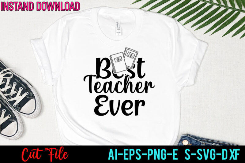 Best Teacher Ever SVG, Teacher svg bundle, svg bundle, eps, png, dxf, cricut design, die cut, silhouette ,ai, svg cut file, svg files for cricut silhouette, teacher svg bundle, teacher