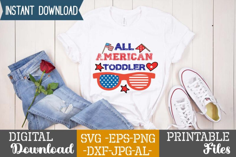 All American Toddler,happy 4th of july t shirt design,happy 4th of july svg bundle,happy 4th of july t shirt bundle,happy 4th of july funny svg bundle,4th of july t shirt