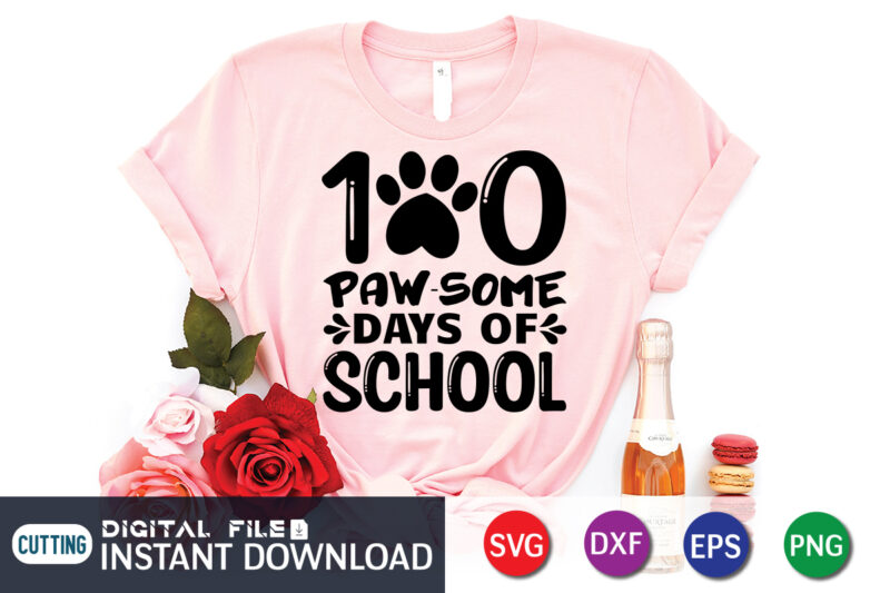 100 Paw-Some Days Of School Shirt, 100 Days Of School shirt, 100th Day of School svg, 100 Days svg, Teacher svg, School svg, School Shirt svg, 100 Days of School