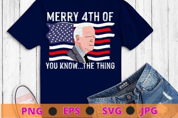 Biden Dazed Merry 4th of You Know…The Thing svg