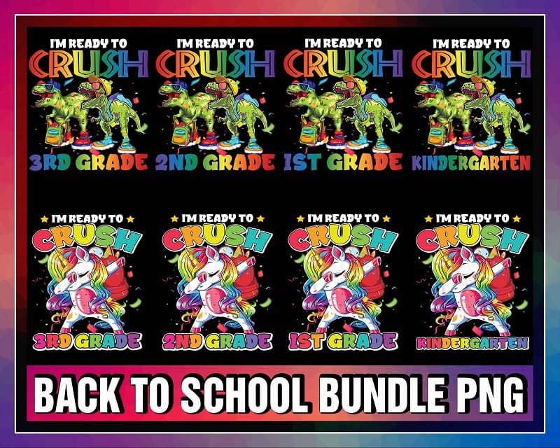 Bundle 8 Designs Back To School Png, I’m Ready To Crush, Kindergarten, 1st Grade, 2nd Grade, 3rd Grade, Dabbing Unicorn, Dinosaur, Digital PNG 1045263465