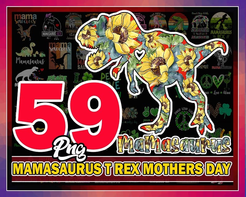 59 Mamasaurus PNG, Dont Mess With Mamasaurus Rex Mothers Day Png, Mothers Day Gift Png, Mama Dinosaur Mom Png, Dinosaur Png, Mamasaurus Rex 956885018