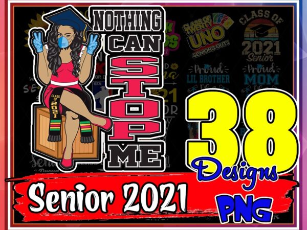 Bundle 38 senior 2021 png, senior mom 2021, senior sister, senior class of 2021, funny senior game, instant download 969629443 t shirt template