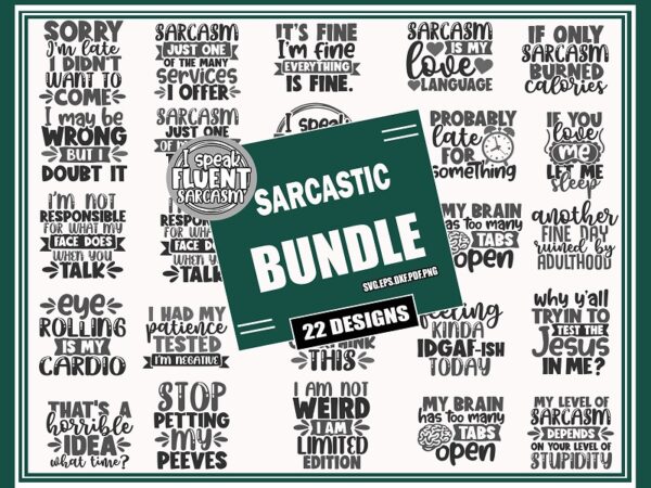 22 sarcastic bundle svg, i speak fluent sarcasm cut files, dxf files, sarcastic quotes svg, sarcastic saying, funny shirt, digital download 790524492