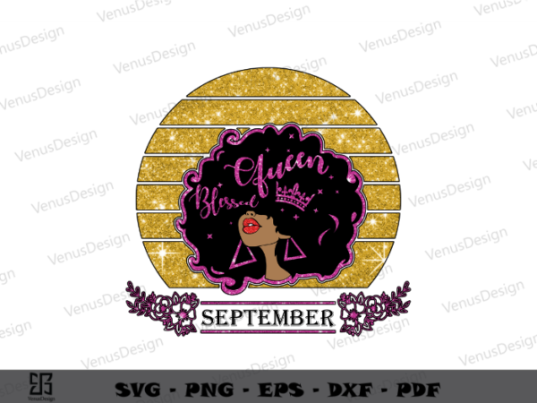 Afro women birthday september party sublimation files, melanin woman birthday art png files, best gift for black girl sihouttle files t shirt vector