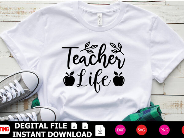 Teacher life t-shirt design