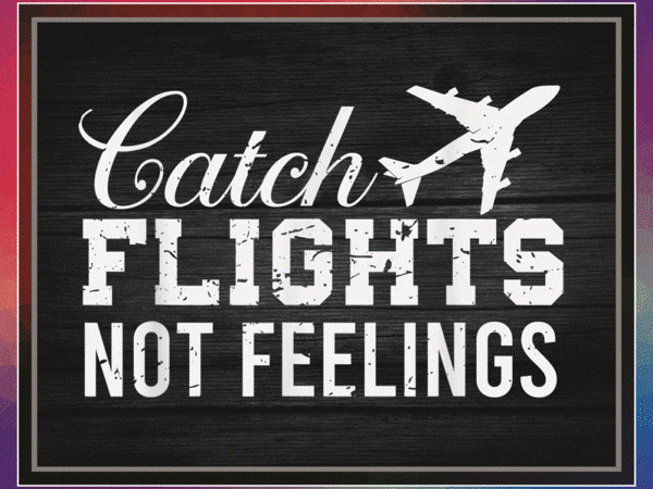 17 catch flights not feelings png, black queen png, black women png, girl trips png, african american women png, digital download 910454170