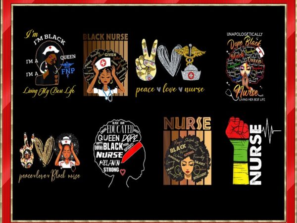 Black nurse png bundle, black dope nurse, peace love nursing, black nurse png, black nurse magic, black nurse matter, nurse life, nurse png 959652304 t shirt template