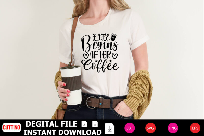 Life Begins After Coffee t-shirt Design