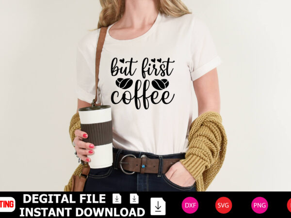 But first coffee t-shirt design