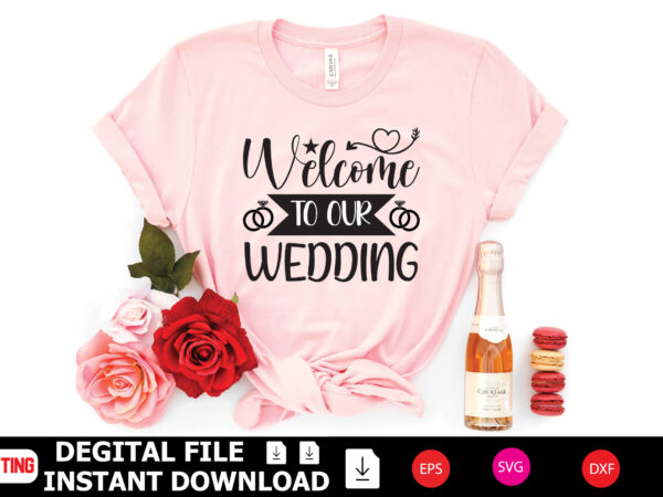 Welcome to our wedding t-shirt design