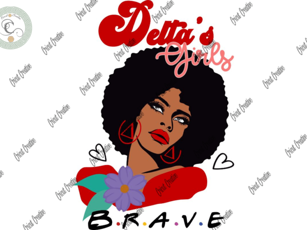 Black girl , delta black girl brave diy crafts, triangle clipart svg files for cricut, black beauty silhouette files, trending cameo htv prints t shirt template