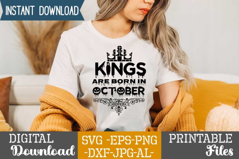 Kings Are Born In October,Queens are born in t shirt design bundle, queens are born in january t shirt, queens are born in february t shirt, queens are born in