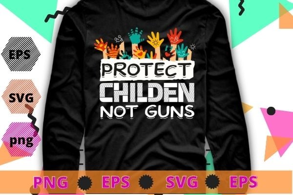 Protect children not guns wear orange day tee t-shirt design svg