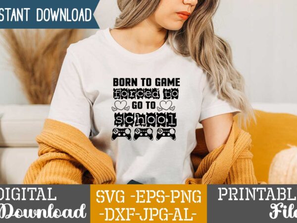 Born to game forced to go to school,eat sleep cheer repeat svg, t-shirt, t shirt design, design, eat sleep game repeat svg, gamer svg, game controller svg, gamer shirt svg,