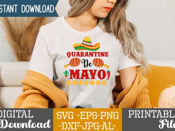 Quarantine de mayo,nacho average daddy,nacho average papa tshirt design,nacho average papa svg design,cinco de mayo svg bundle,cinco de mayo t shirt bundle,cinco de mayo svg bundle quotes,cinco de mayo t