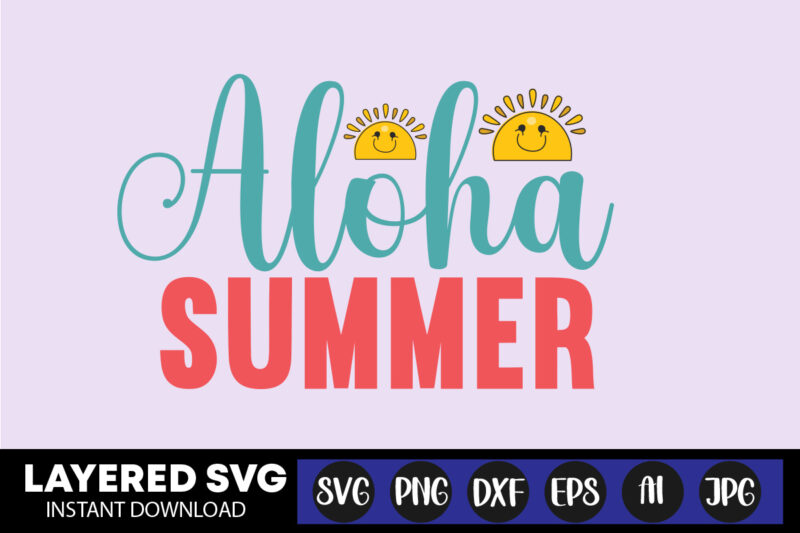 Aloha Summer Svg Vector T-shirt Design ,summer Svg Bundle, Beach Svg, Beach Life Svg, Summer Shirt Svg, Beach Shirt Svg, Beach Babe Svg, Summer Quote, Cricut Cut Files, Silhouette,summer Beach