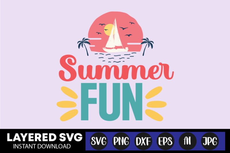 Summer Fun Svg Vector T-shirt Design ,summer Svg Bundle, Beach Svg, Beach Life Svg, Summer Shirt Svg, Beach Shirt Svg, Beach Babe Svg, Summer Quote, Cricut Cut Files, Silhouette,summer Beach