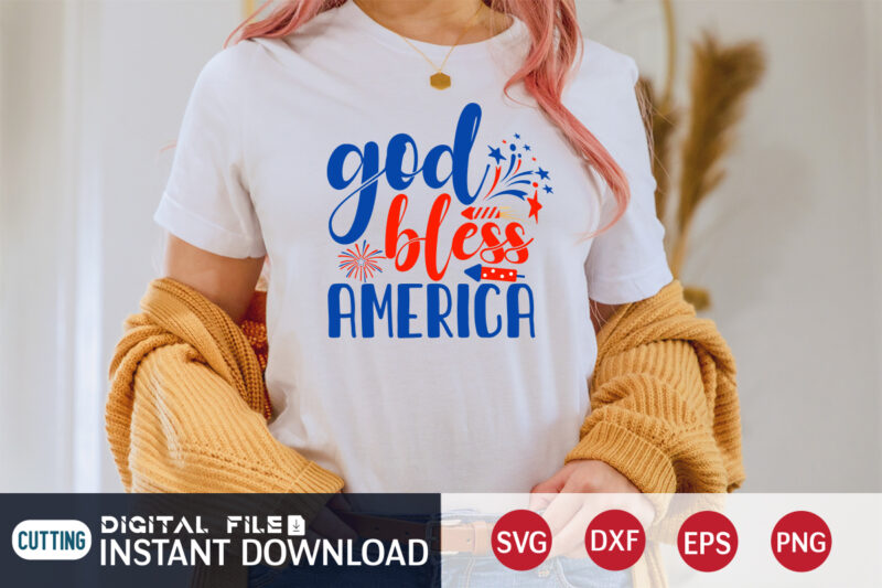 God Bless America Shirt, 4th of July shirt, 4th of July svg quotes, American Flag svg, ourth of July svg, Independence Day svg, Patriotic svg, American Flag SVG, 4th of