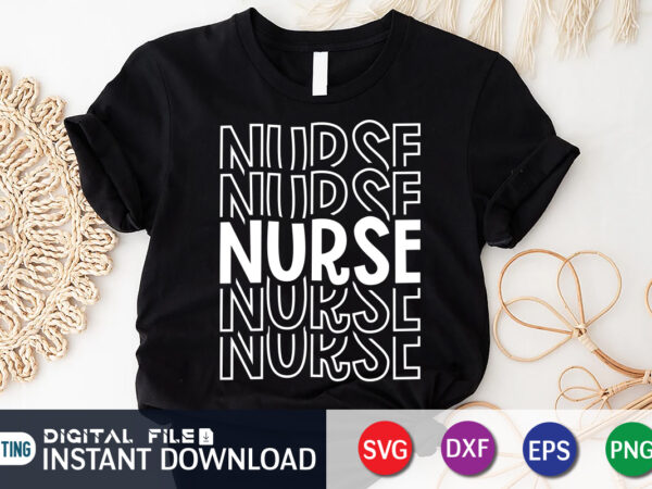 Nurse shrit print template, nursing shirt T shirt vector artwork