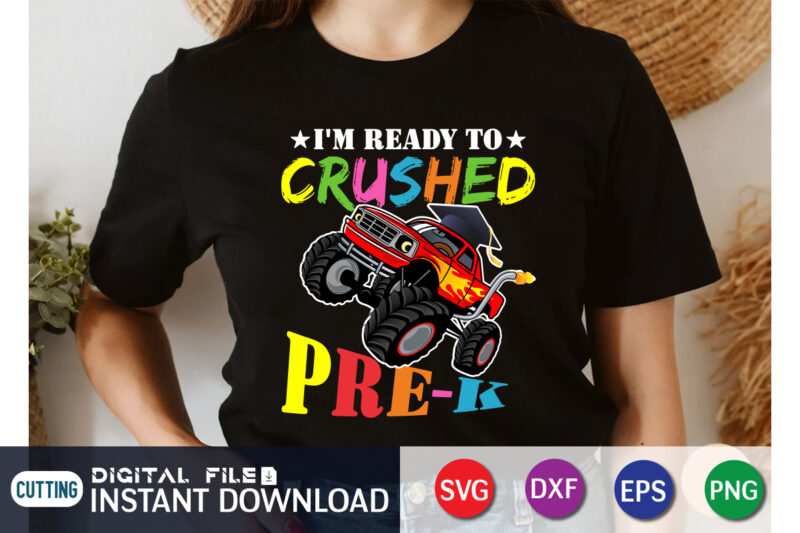 I’m Ready to Crushed Pre-K Svg, prek graduation party svg, last day of school svg t shirt design template