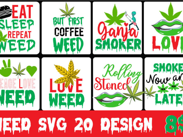 Weed tshirt design bundle, weed svg bundle quotes, weed graphic tshirt design, cannabis tshirt design, weed vector tshirt design, weed svg bundle, weed tshirt design bundle, weed vector graphic design,