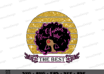 Black Queen Design The Best gifts for melanin Sublimation Files, Melanin Queen Power Vetor, Best Gift For Black Queen, African American Girl Art