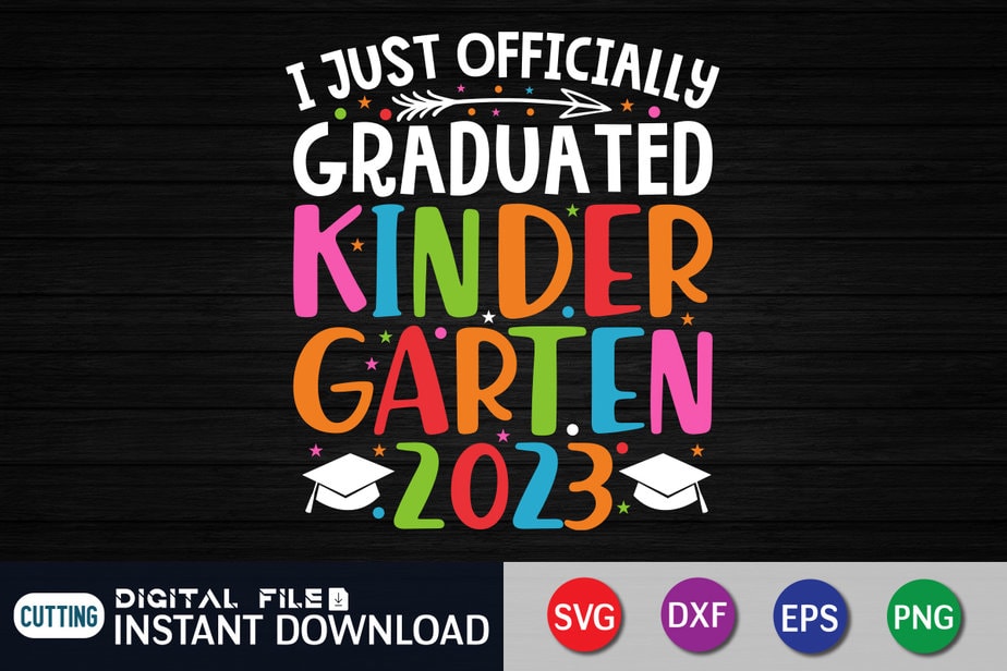 I Just Officially Graduated Kindergarten 2023 T Shirt Kindergarten