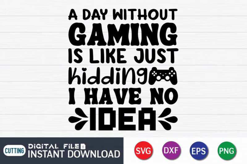 Gaming Svg Bundle, Gamer Svg Bundle, Gamer Quotes Svg Files, Cut Files, Files For Cricut, Game controller Svg, Gamer shirt svg, Svg files for circut, svg files for cricut t