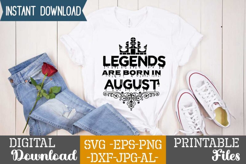 Legends Are Born In August,Queens are born in t shirt design bundle, queens are born in january t shirt, queens are born in february t shirt, queens are born in