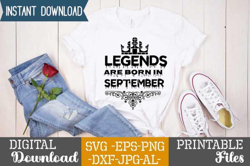 Legends Are Born In September,Queens are born in t shirt design bundle, queens are born in january t shirt, queens are born in february t shirt, queens are born in