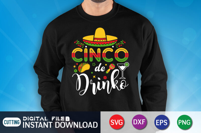 Cinco De Drinko Shirt, Drinko Shirt, Cinco de Mayo SVG, Happy Cinco De Mayo Shirt, Fiesta Svg, Sombrero Svg, Cinco de Mayo Sublimation, Cinco de Mayo SVG Bundle, Cinco de