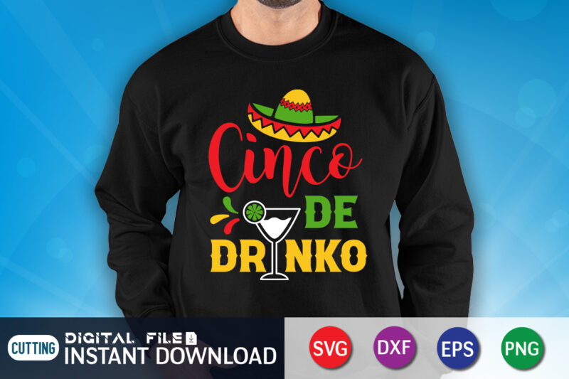 Cinco De Drinko Shirt, Drinko Shirt, Cinco de Mayo SVG, Happy Cinco De Mayo Shirt, Fiesta Svg, Sombrero Svg, Cinco de Mayo Sublimation, Cinco de Mayo SVG Bundle, Cinco de