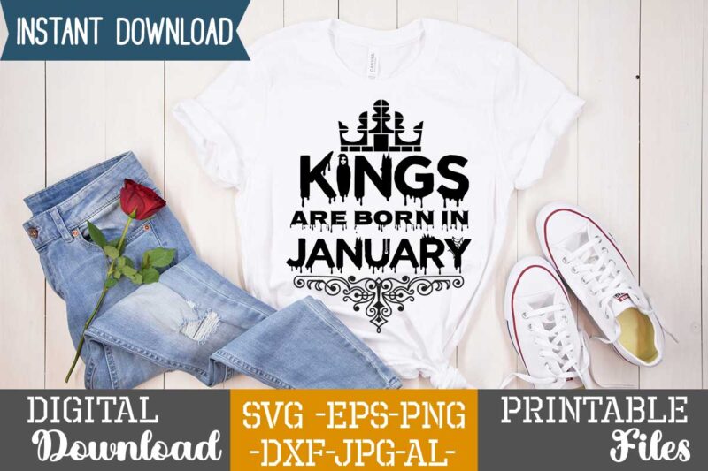 Kings Are Born In January,Queens are born in t shirt design bundle, queens are born in january t shirt, queens are born in february t shirt, queens are born in