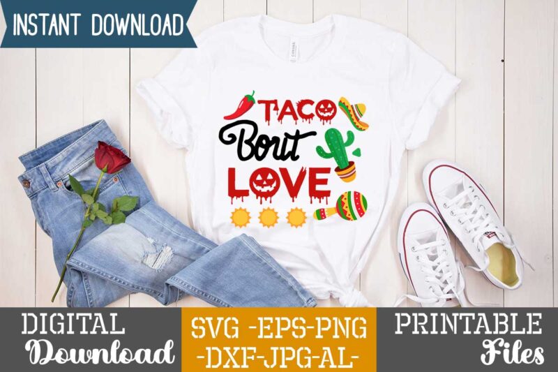 Taco Bout Love,Quarantine de mayo,nacho average daddy,nacho average papa tshirt design,nacho average papa svg design,cinco de mayo svg bundle,cinco de mayo t shirt bundle,cinco de mayo svg bundle quotes,cinco de