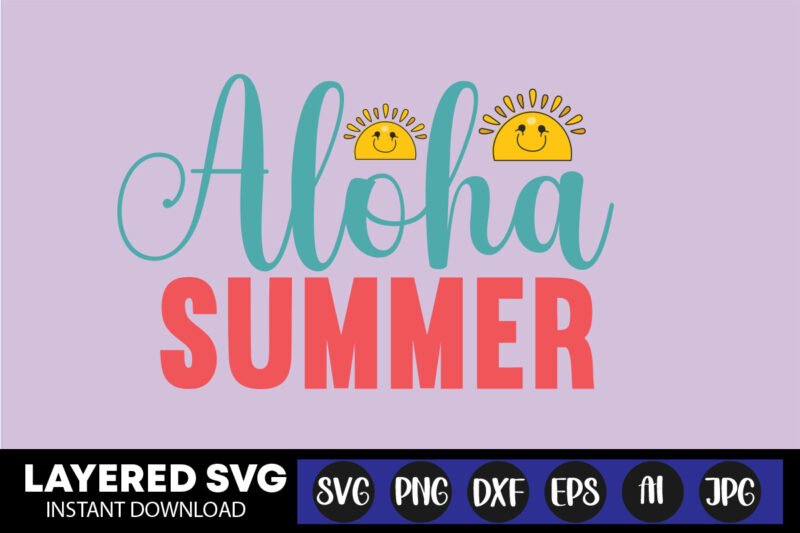 Aloha Summer Svg Vector T-shirt Design ,summer Svg Bundle, Beach Svg, Beach Life Svg, Summer Shirt Svg, Beach Shirt Svg, Beach Babe Svg, Summer Quote, Cricut Cut Files, Silhouette,summer Beach