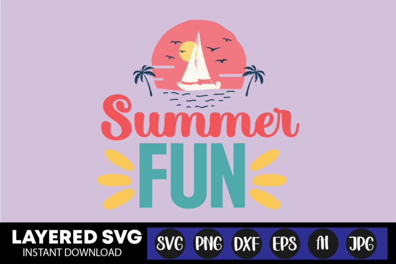 Summer Fun Svg Vector T-shirt Design ,summer Svg Bundle, Beach Svg, Beach Life Svg, Summer Shirt Svg, Beach Shirt Svg, Beach Babe Svg, Summer Quote, Cricut Cut Files, Silhouette,summer Beach