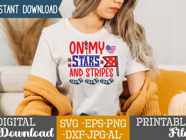 On my stars and stripes,4th of july mega svg bundle, 4th of july huge svg bundle, 4th of july svg bundle,4th of july svg bundle quotes,4th of july svg bundle t shirt design online